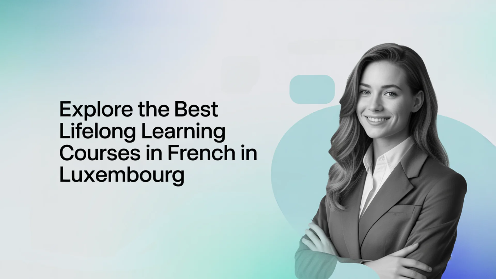 Explore the Best Lifelong Learning Courses in French in Luxembourg 