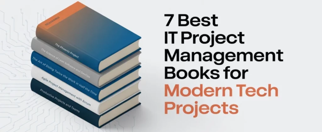 7 Best IT Project Management Books for Modern Tech Projects