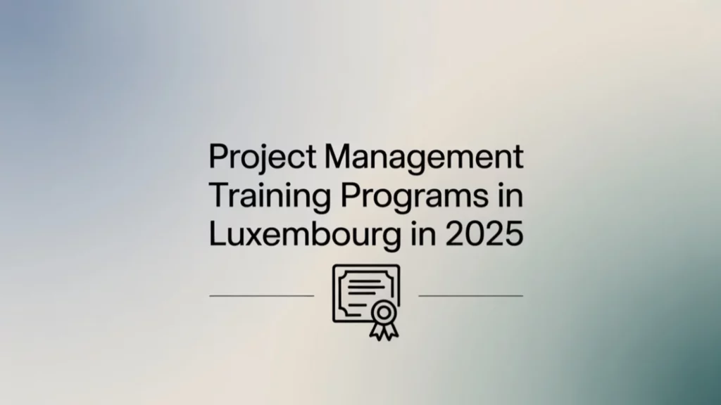 Project Management Training Programs in Luxembourg in 2025